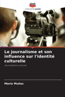 Le journalisme et son influence sur l'identité culturelle: Journalisme culturel 6206355934 Book Cover