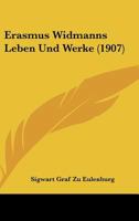 Erasmus Widmanns Leben Und Werke... 1167377125 Book Cover