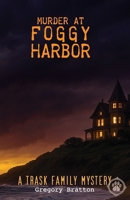 Murder at Foggy Harbor: A Trask Family Mystery - 1 B0FP7N7K5B Book Cover
