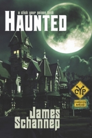 HAUNTED: Can YOU be Scared... to Death? 1954747020 Book Cover