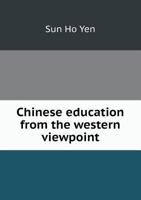 Chinese Education From the Western Viewpoint 1241060398 Book Cover