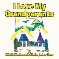 I Love My Grandparents 1533056811 Book Cover