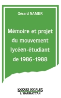 Mémoire et projet du mouvement lycéen-étudiant de 1986-1988 (Logiques Sociales) (French Edition) 2738406416 Book Cover