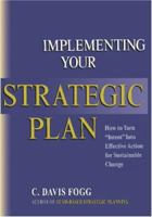 Implementing Your Strategic Plan: How to Turn "Intent" into Effective Action for Sustainable Change 0814403948 Book Cover