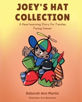 Joey's Hat Collection: A Heartwarming Story for Families Facing Cancer (Children's Story books) 1966771150 Book Cover