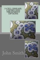 I-Cell Disease: Causes and Treatment Options 1497382629 Book Cover