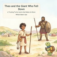 Theo and the Giant Who Fell Down: A Trusting Turtle Learns God Makes Us Brave (Theo's Trusting Bible Adventures) B0HG2ZV8LP Book Cover