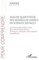 Analyse quantitative des données bi-variées en sciences sociales: Les mesures de la liaison entre deux phénomènes sociaux : techniques, protocoles, ... graphiques (Pour Comprendre) (French Edition) 2343201064 Book Cover