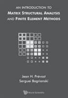 An Introduction to Matrix Structural Analysis and Finite Element Methods 9813206780 Book Cover