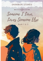 Someone I Love, Loves Someone Else: Book One B0GNKB4JD2 Book Cover