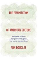 The Feminization of American Culture 0385242417 Book Cover