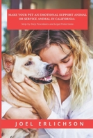 Make Your Pet an Emotional Support Animal or Service Animal in California B0C2RWP14P Book Cover