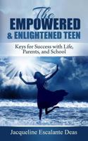 The Empowered and Enlightened Teen 1502300613 Book Cover