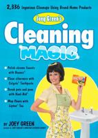Joey Green's Cleaning Magic: 2,336 Ingenious Cleanups Using Brand-Name Products 1605297453 Book Cover