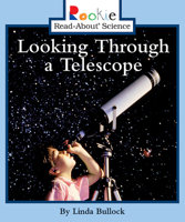 Looking Through a Telescope (Rookie Read-About Science) 0516279068 Book Cover