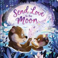 Send Love to the Moon: Padded Board Book 1839037008 Book Cover