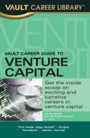 Vault Career Guide to Venture Capital 1581316100 Book Cover