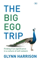 Big Ego Trip, The 0310516544 Book Cover