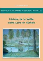 Essai sur le patrimoine de Beaufort et la Vallée: Histoire de la Vallée entre Loire et Authion 2322100277 Book Cover