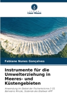 Instrumente für die Umwelterziehung in Meeres- und Küstengebieten: Anwendung im Gebiet der Fischerkolonie Z-33, Balneário Rincão, Südende des Glattwal-APP 6206030121 Book Cover