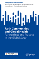 Faith Communities and Global Health: Partnerships and Practice in the Global South (SpringerBriefs in Public Health) 3032294169 Book Cover