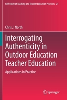 Interrogating Authenticity in Outdoor Education Teacher Education: Applications in Practice 9811521786 Book Cover