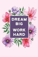 Dream Big Work Hard: Graph Paper Notebook, 6x9 Inch, 120 pages 1080260072 Book Cover