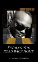 Finding The Road Back Home 1692557572 Book Cover