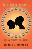 Self-Mothering: My Mothers' Council 150438167X Book Cover