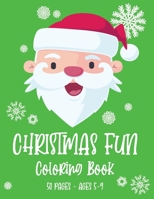 Christmas Fun - 50 Coloring Pages: Holiday Activity Book for Kids Ages 4-8 B08MSV1RLF Book Cover