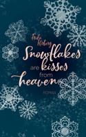 Snowflakes are kisses from heaven null Book Cover