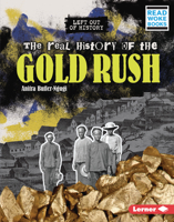 The Real History of the Gold Rush (Left Out of History 1728479118 Book Cover