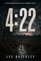 4:22: A Time-Bending Thriller on Cannock Chase (Lee Brickley's Paranormal X-Files) B0HFT1ZHMJ Book Cover