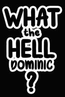 What the Hell Dominic?: College Ruled Composition Book 1097805530 Book Cover