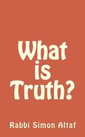 What Is Truth? 1482652137 Book Cover