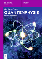 Quantenphysik: Quantenmechanik (de Gruyter Studium) 3111237982 Book Cover