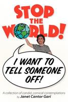 Stop the World - I Want to Tell Someone Off! 1593936710 Book Cover