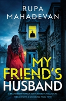 My Friend's Husband: An absolutely addictive psychological thriller with a shocking final twist 1805735756 Book Cover