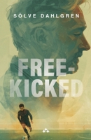 Free-Kicked 9190043782 Book Cover