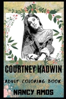 Courtney Hadwin Adult Coloring Book: The Voice Kids and America's Got Talent Singer Inspired Coloring Book for Adults 1699279977 Book Cover