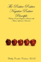The Positive Positive Negative Positive Principle 0615175236 Book Cover