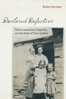 Declared Defective: Native Americans, Eugenics, and the Myth of Nam Hollow 1496202007 Book Cover