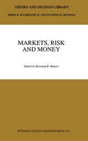 Markets, Risk and Money: Essays in Honor of Maurice Allais (Theory and Decision Library B:) 0792325788 Book Cover