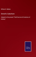 Sinnott's Catechism: Adapted to the present Field Exercise & Evolutions of Infantry 375256508X Book Cover