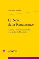 Le Nord de la Renaissance: La Carte, l'Humanisme Suedois Et La Genese de l'Arctique 2406107000 Book Cover