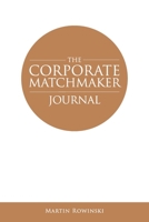 The Corporate Matchmaker Journal 1735483168 Book Cover