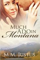 Much Ado in Montana 1497411041 Book Cover