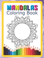 Mandalas Coloring Book: Stress Relieving Designs Mandala Color For Relaxation Coloring Book For Adults Featuring Beautiful Mandalas Designed To Soothe The Soul B084DGFPZS Book Cover