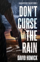Don't Curse the Rain : Rain Mystery Trilogy Book 1 0990612678 Book Cover