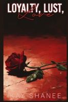 Loyalty, Lust, Love B0G25DNR93 Book Cover